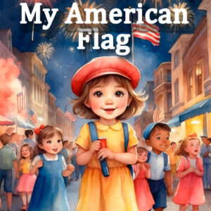 My American Flag-Level 1, Revolutionary Readers for America's 250th